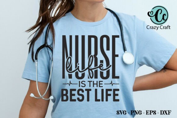 Nurse Life Is the Best Life, Nurse SVG